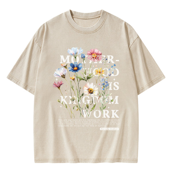 GC-WTSA2082 Mother Hood Is Kingdom Work Christian Washed T-Shirt