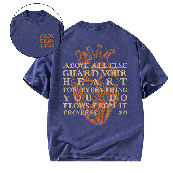 Above All Else Guard Your Heart Christian Washed T-Shirt