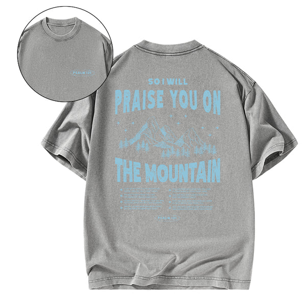 Praise You On The Mountain Christian Washed T-Shirt