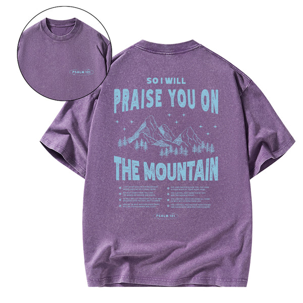 Praise You On The Mountain Christian Washed T-Shirt