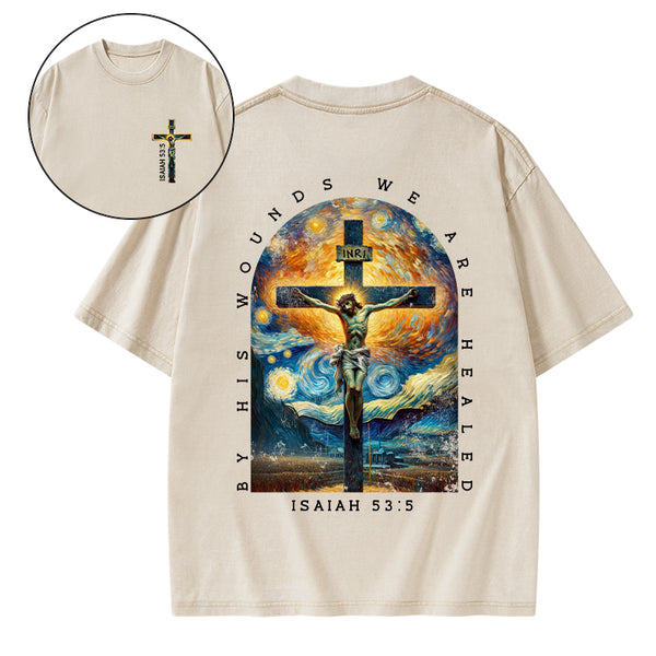 By His Wounds We Are Healed Christian Washed T-Shirt