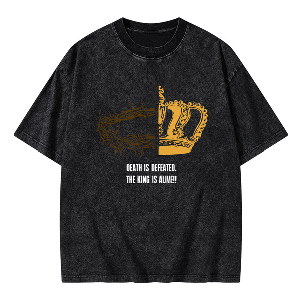 Death Is Defeated The King Is Alive Christian Washed T-Shirt