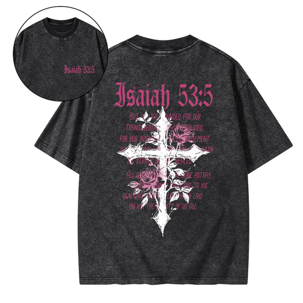 By His Wounds We Are Healed Christian Washed T-Shirt
