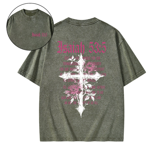 By His Wounds We Are Healed Christian Washed T-Shirt