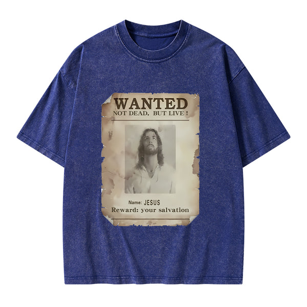 Wanted Not Dead But Live Christian Washed T-Shirt
