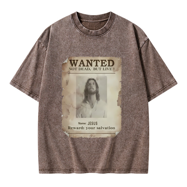 Wanted Not Dead But Live Christian Washed T-Shirt