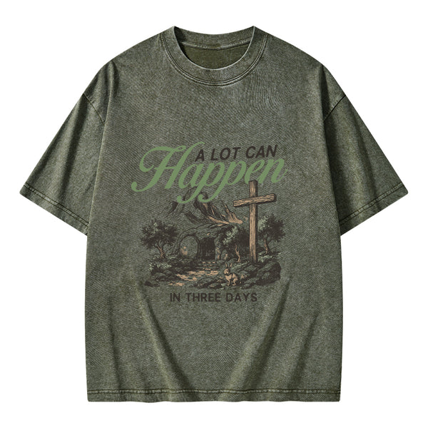 A Lot Can Happen In Three Days Christian Washed T-Shirt
