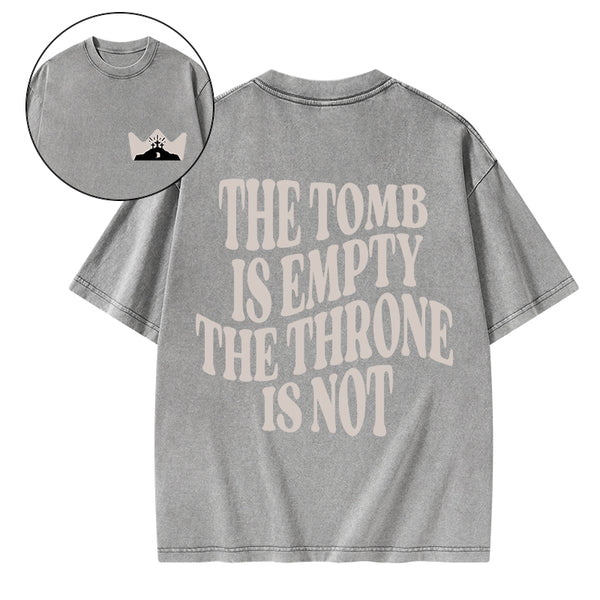 The Tomb Is Empty The Throne Is Not Christian Washed T-Shirt