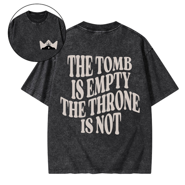 The Tomb Is Empty The Throne Is Not Christian Washed T-Shirt