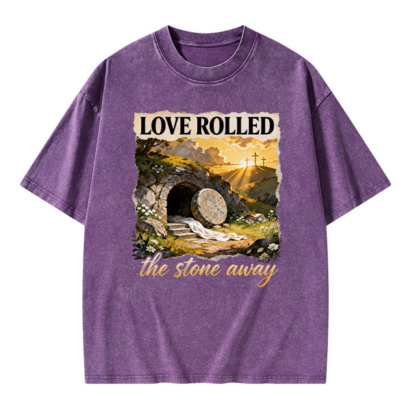Love Rolled The Stone Away Christian Washed T-Shirt