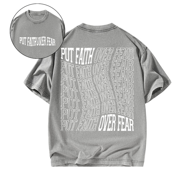 GC-WTSCJX0008 Put Faith Over Fear Christian Washed T-Shirt