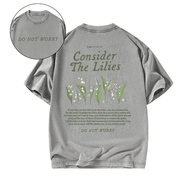 GC-WTSCJX0054 Consider The Lilies Do Not Worry Christian Washed T-Shirt