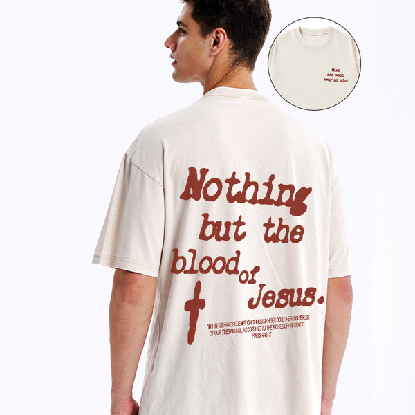 GC-WTSCJX0069 Nothing About The Blood Of Jesus Christian Washed T-Shirt
