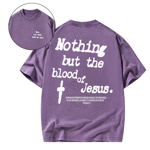 GC-WTSCJX0069 Nothing About The Blood Of Jesus Christian Washed T-Shirt
