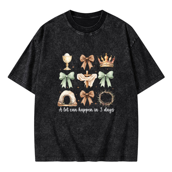 A Lot Can Happy In 3 Days Christian Washed T-Shirt