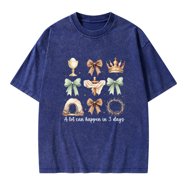 A Lot Can Happy In 3 Days Christian Washed T-Shirt