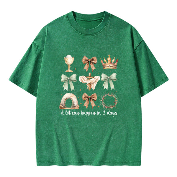 A Lot Can Happy In 3 Days Christian Washed T-Shirt