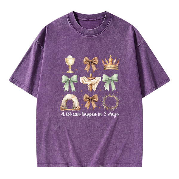 A Lot Can Happy In 3 Days Christian Washed T-Shirt
