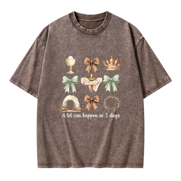 A Lot Can Happy In 3 Days Christian Washed T-Shirt