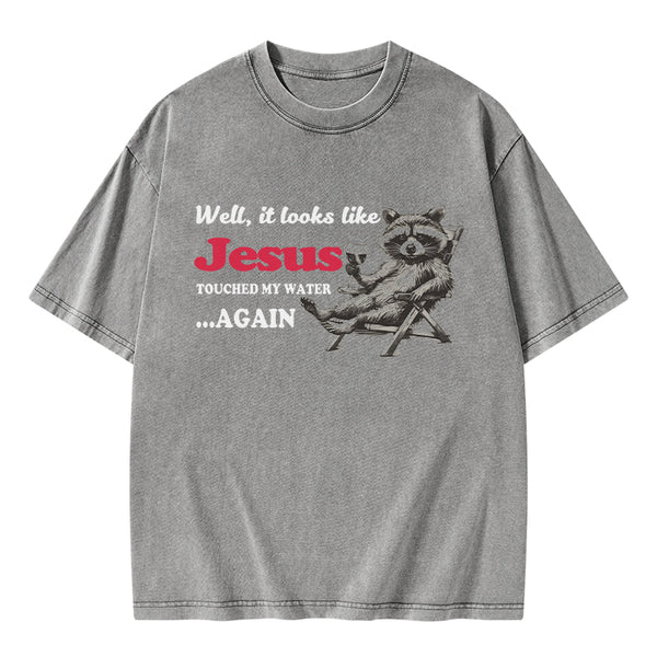Jesus Touched My Water Again Christian Washed T-Shirt