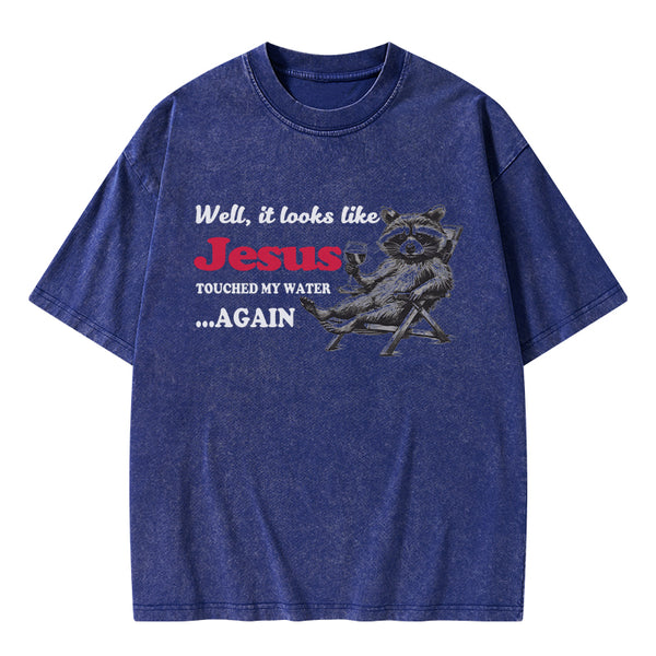 Jesus Touched My Water Again Christian Washed T-Shirt