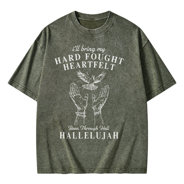 Hard Fought Heartfelt HALLELUJAH Christian Washed T-Shirt