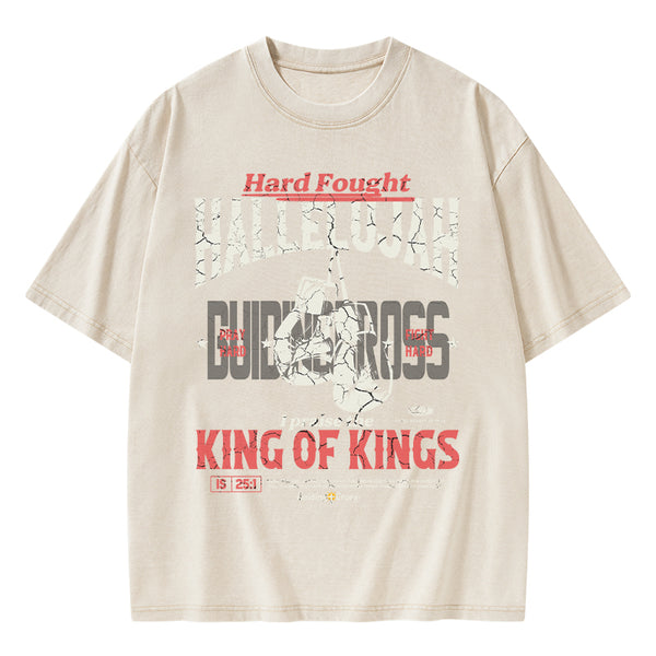 GC-WTSQMJ0066 Hard Fought Hallelujah King Of Kings Christian Washed T-Shirt
