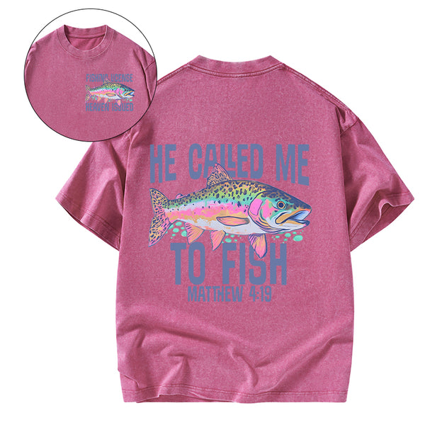 He Called Me To Fish Christian Washed T-Shirt