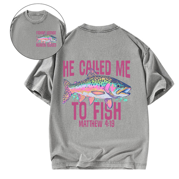 He Called Me To Fish Christian Washed T-Shirt