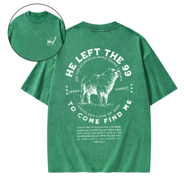 He Left The 99 To Rescue Me Christian Washed T-Shirt