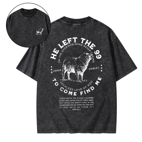 He Left The 99 To Rescue Me Christian Washed T-Shirt