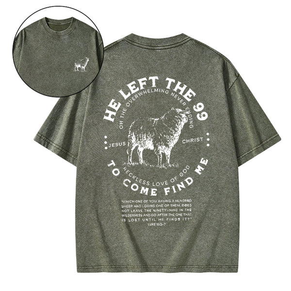 He Left The 99 To Rescue Me Christian Washed T-Shirt
