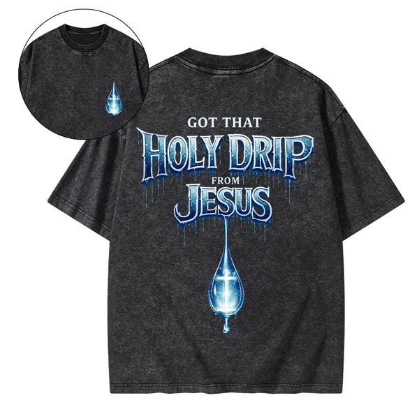 Jesus Got That Holy Drip Christian Washed T-Shirt