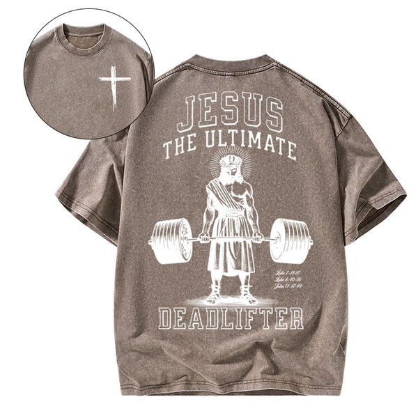 Jesus The Ulimate Deadlifter Chrsitian Washed T-Shirt