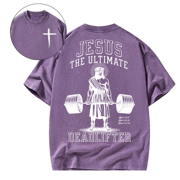 Jesus The Ulimate Deadlifter Chrsitian Washed T-Shirt