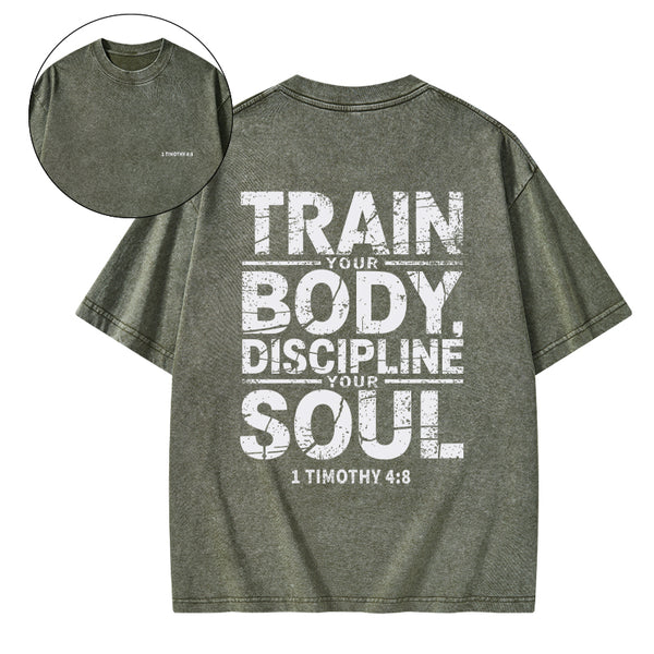 Train Your Body Discipline Your Soul Christian Washed T-Shirt