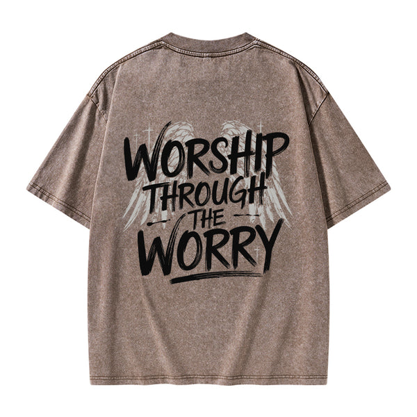 Worship Through The Worry Christian Washed T-Shirt