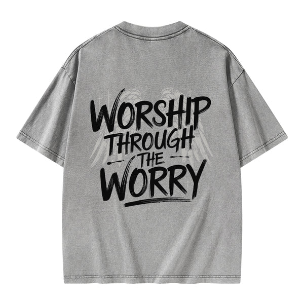 Worship Through The Worry Christian Washed T-Shirt