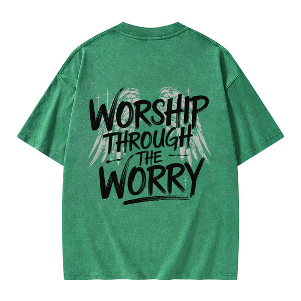 Worship Through The Worry Christian Washed T-Shirt