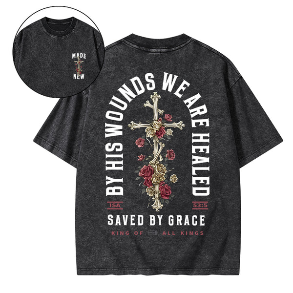 By His Wounds We Are Healed Christian Washed T-Shirt