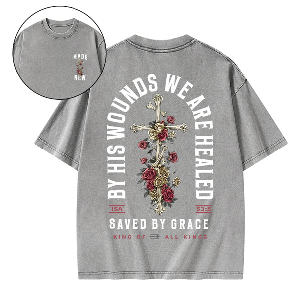 By His Wounds We Are Healed Christian Washed T-Shirt