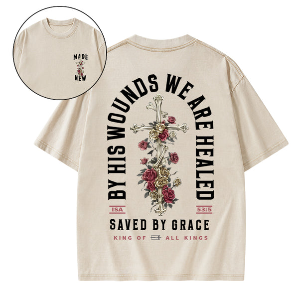 By His Wounds We Are Healed Christian Washed T-Shirt