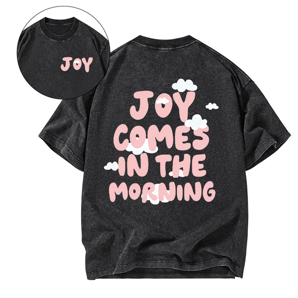 Joy Comes In The Morning Christian Washed T-Shirt