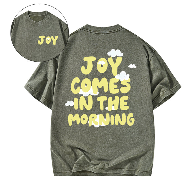 Joy Comes In The Morning Christian Washed T-Shirt