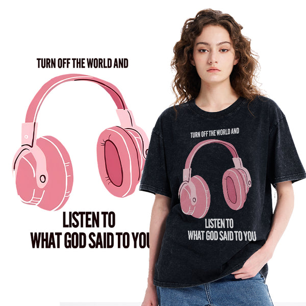 Listen To What God Said To You Christian Washed T-Shirt