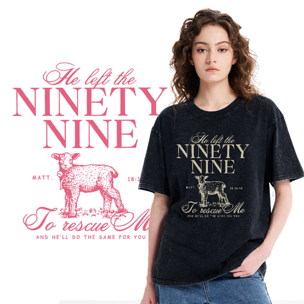 He Left The Ninety Nine To Rescue Me Christian Washed T-Shirt