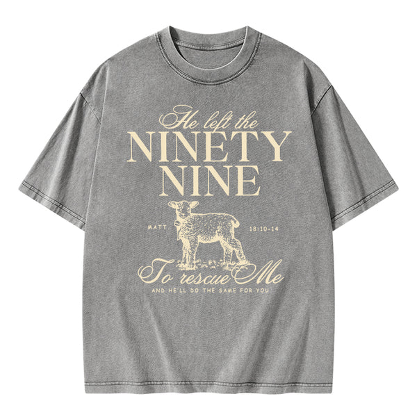 He Left The Ninety Nine To Rescue Me Christian Washed T-Shirt