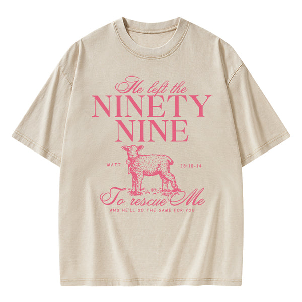 He Left The Ninety Nine To Rescue Me Christian Washed T-Shirt