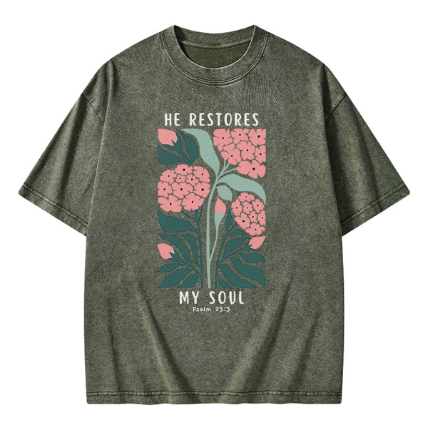 He Restores My Soul Christian Washed T-Shirt