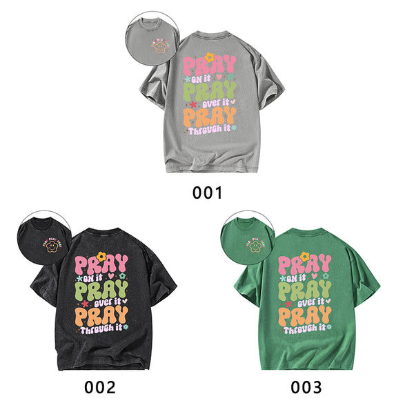 Pray On It Pray Over It Christian Washed T-Shirt
